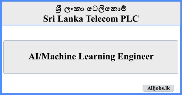 AI/Machine Learning Engineer - Sri Lanka Telecom