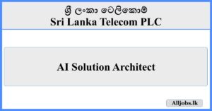 AI Solution Architect - Sri Lanka Telecom