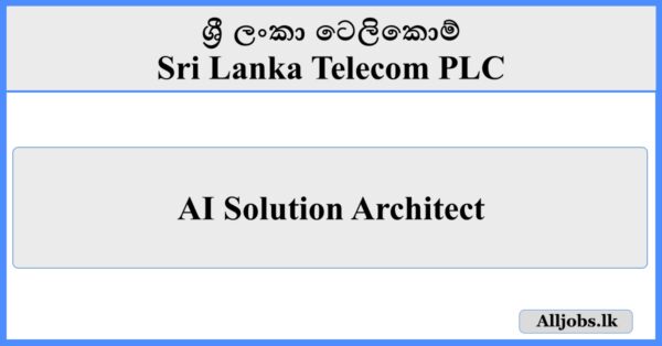 AI Solution Architect - Sri Lanka Telecom