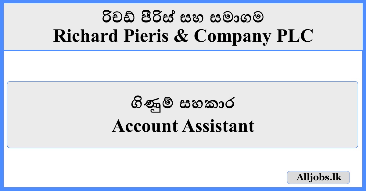 Account Assistant - Richard Pieris & Company