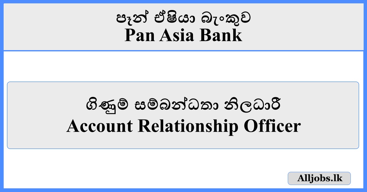 Account Relationship Officer - Pan Asia Bank