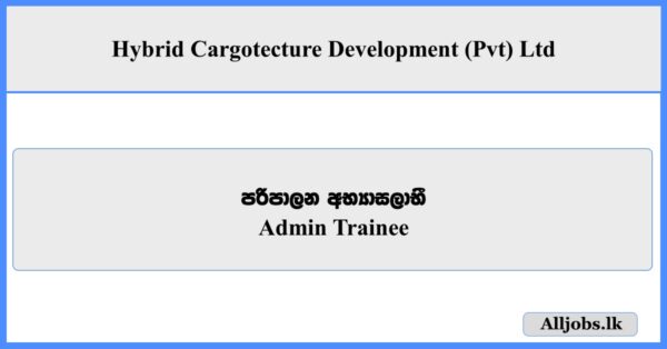 Admin Trainee - Hybrid Cargotecture Development (Pvt) Ltd