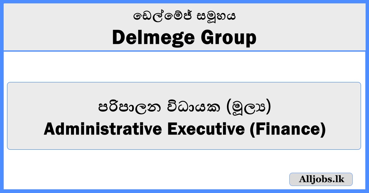 Administrative Executive (Finance) - Delmege Group