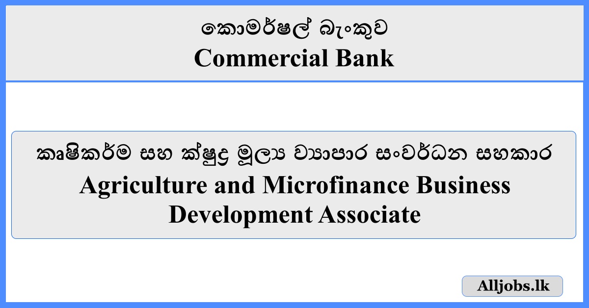 Agriculture and Microfinance Business Development Associate - Commercial Bank