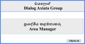 Area Manager - Dialog Axiata Group