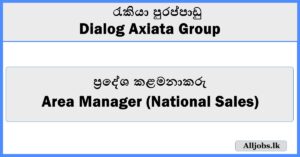 Area Manager (National Sales) - Dialog Axiata Group
