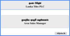 Area Sales Manager - Lanka Tiles