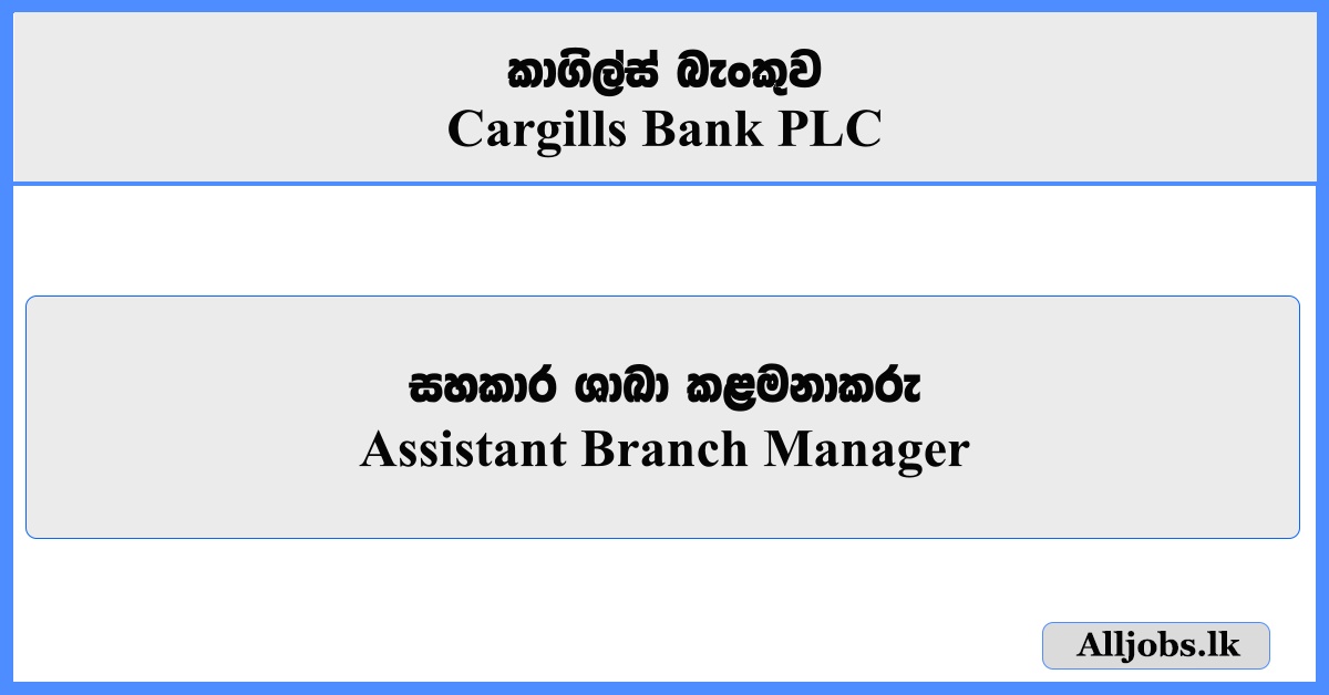 Assistant Branch Manager - Cargills Bank