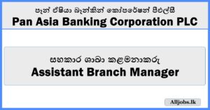 Assistant Branch Manager - Pan Asia Banking Corporation PLC