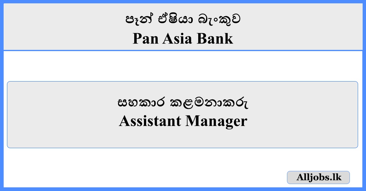Assistant Manager - Pan Asia Bank