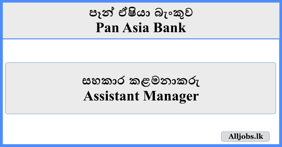 Assistant Manager - Pan Asia Bank