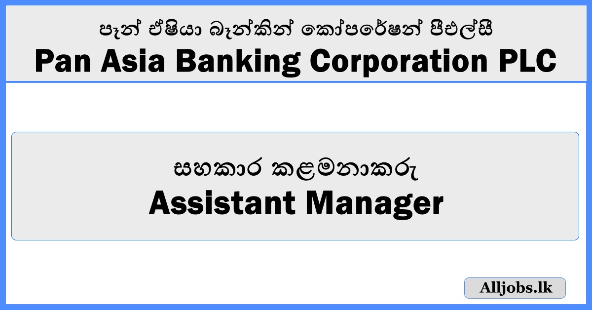 Assistant Manager - Pan Asia Banking Corporation PLC