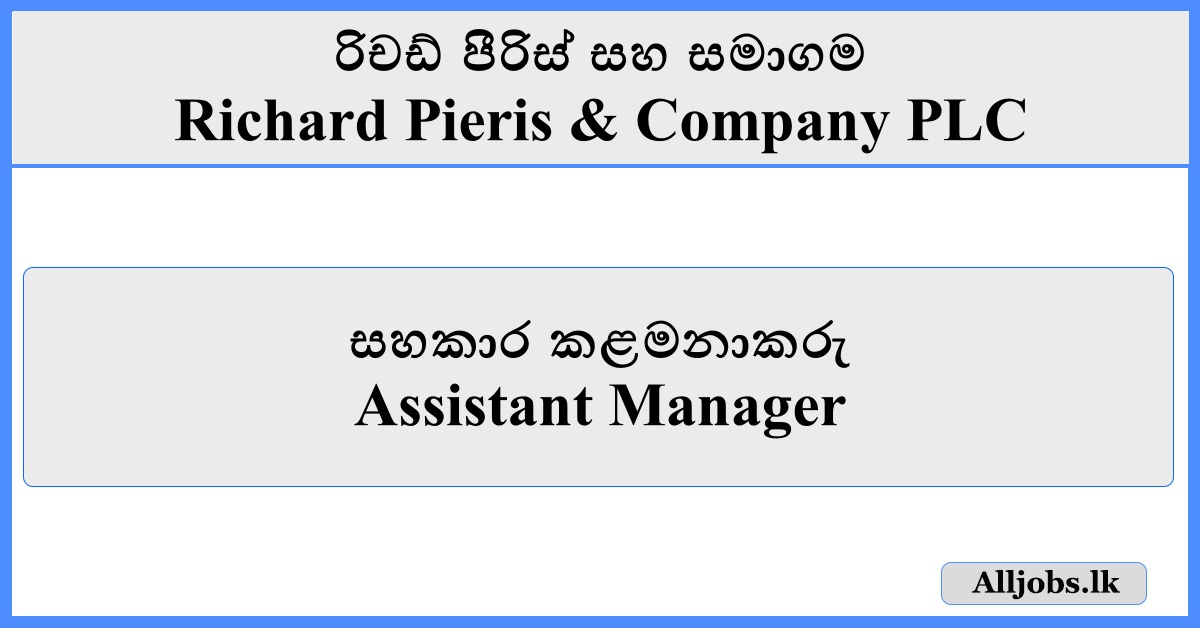 Assistant Manager - Richard Pieris & Company