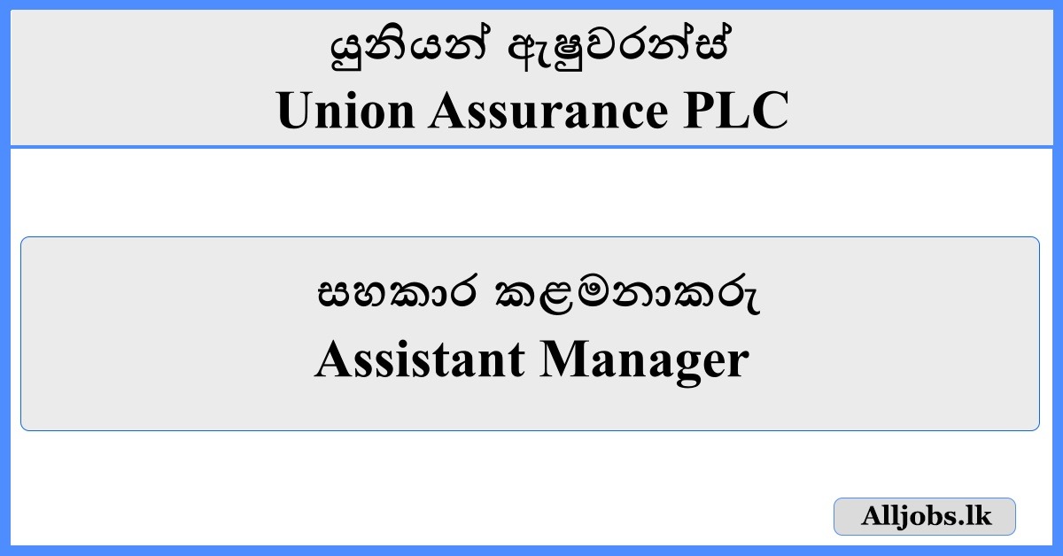 Assistant Manager - Union Assurance