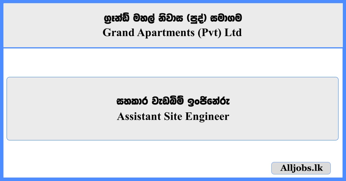 Assistant Site Engineer - Grand Apartments (Pvt) Ltd