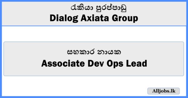 Associate Dev Ops Lead - Dialog Axiata Group