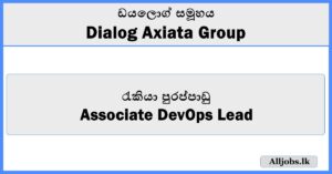 Associate DevOps Lead - Dialog Axiata Group
