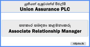 Associate Relationship Manager - Union Assurance PLC