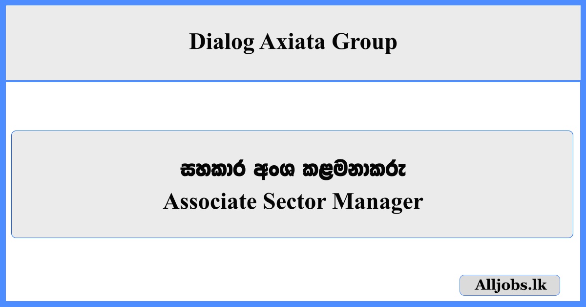Associate Sector Manager - Dialog Axiata Group