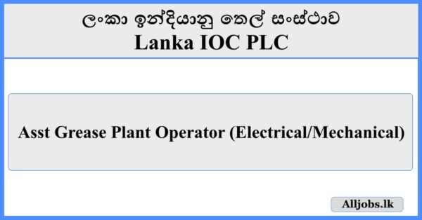 Asst Grease Plant Operator-Lanka IOC PLC