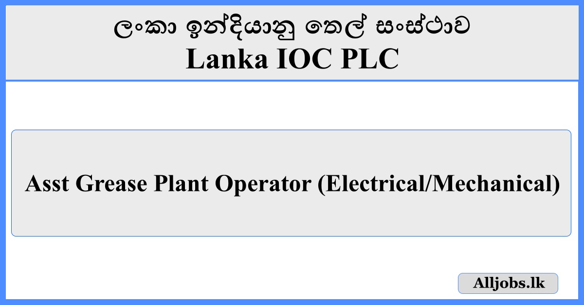 Asst Grease Plant Operator-Lanka IOC PLC
