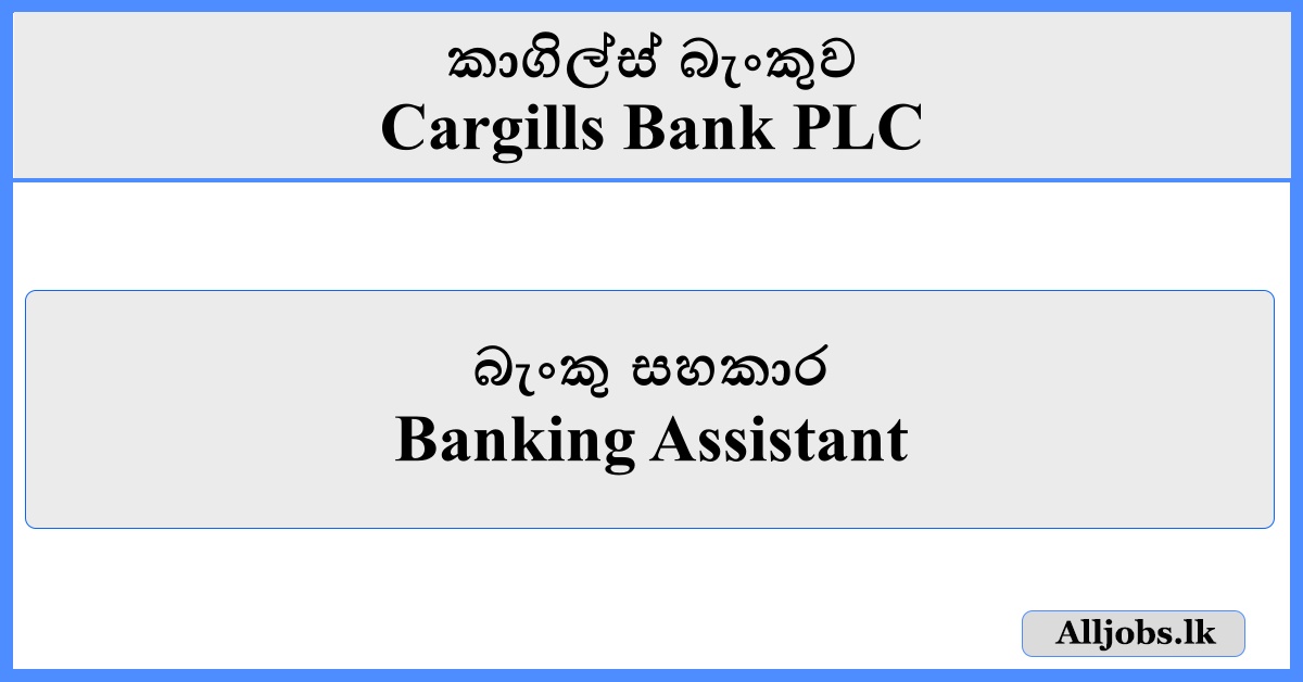 Banking Assistant - Cargills Bank