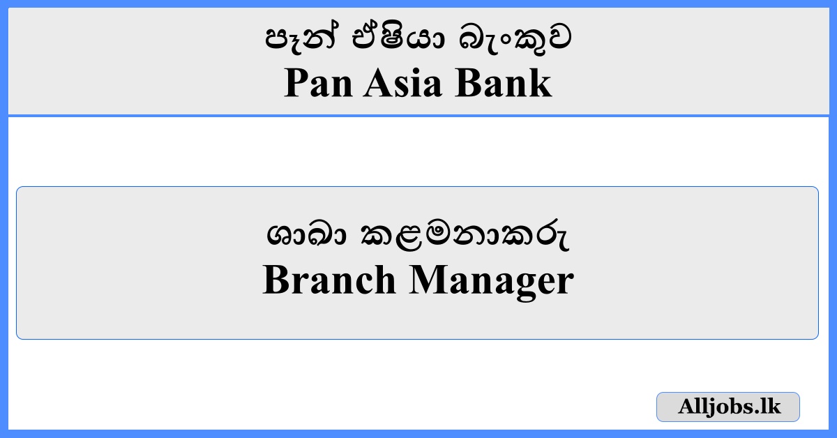 Branch Manager - Pan Asia Bank