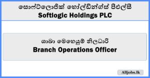 Branch Operations Officer-Softlogic Holdings PLC