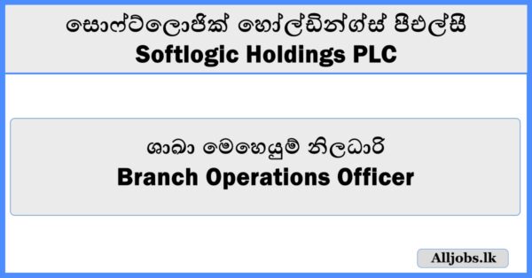 Branch Operations Officer-Softlogic Holdings PLC