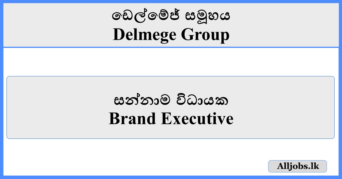 Brand Executive - Delmege Group