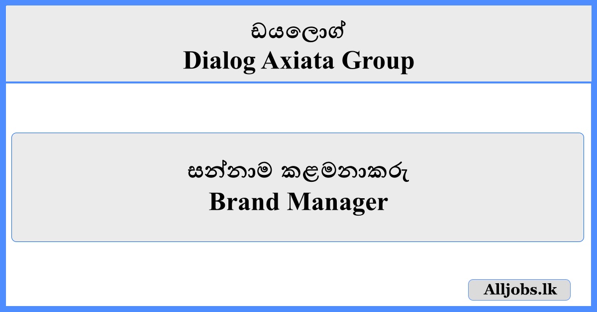Brand Manager - Dialog Axiata Group