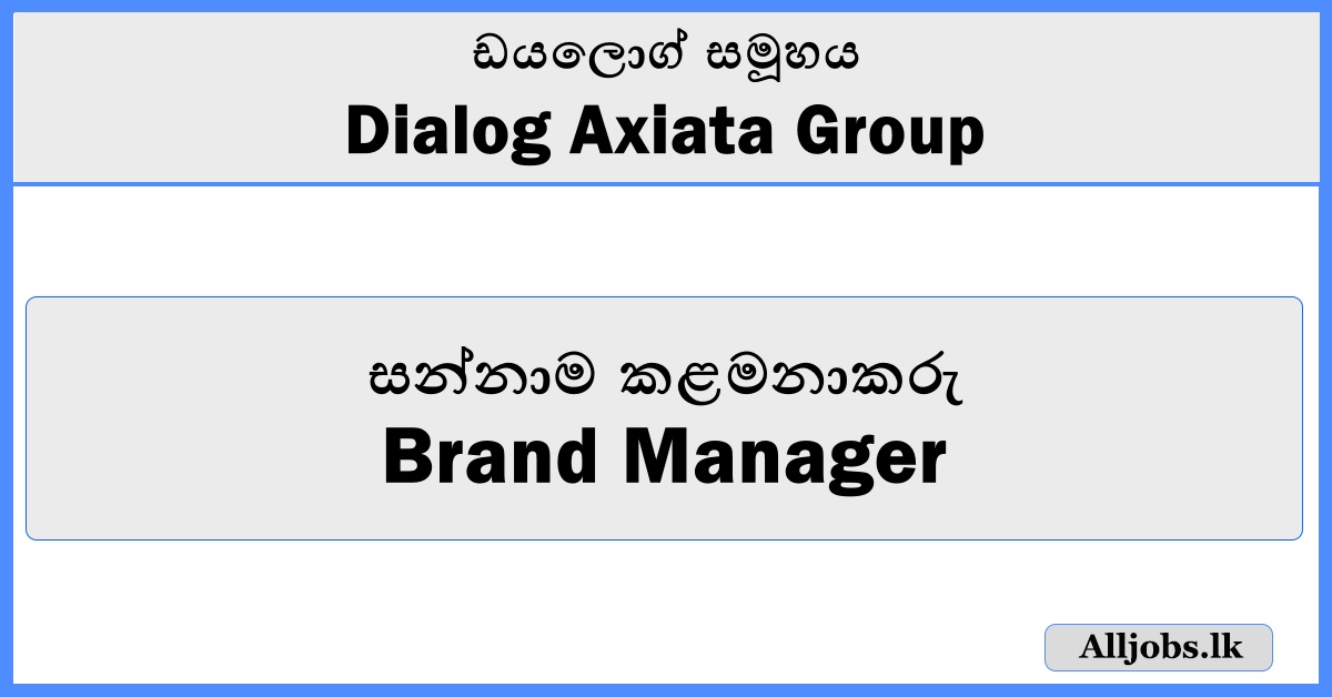 Brand Manager - Dialog Axiata Group