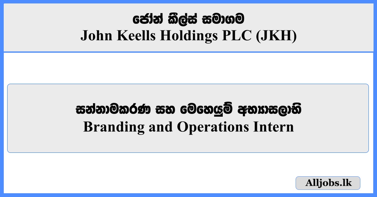 Branding and Operations Intern - John Keells Holdings PLC (JKH)