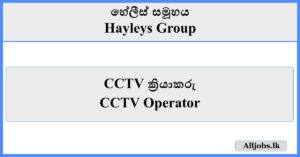CCTV Operator - Hayleys Group