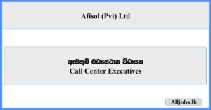 Call Center Executives - Afisol (Pvt) Ltd