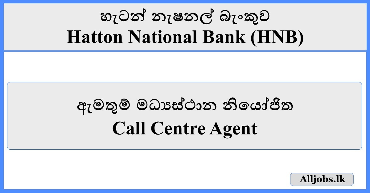 Call Centre Agent - Hatton National Bank