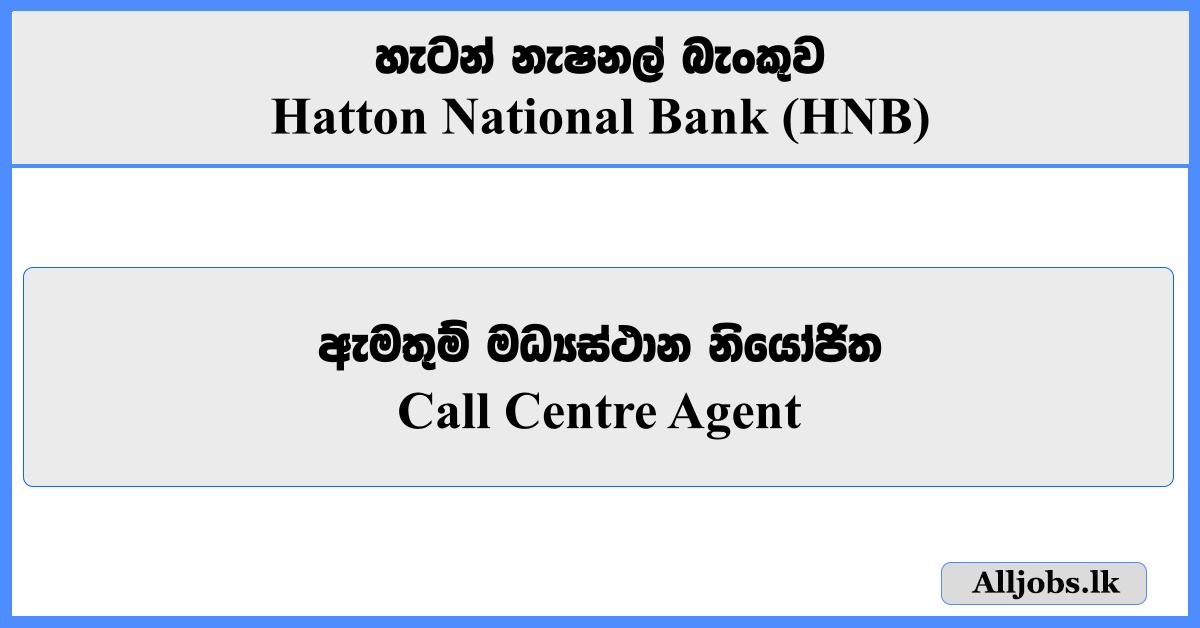 Call Centre Agent - Hatton National Bank (HNB)