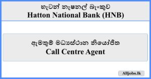 Call Centre Agent - Hatton National Bank (HNB)