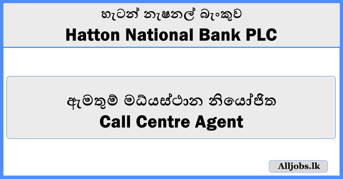 Call Centre Agent - Hatton National Bank PLC