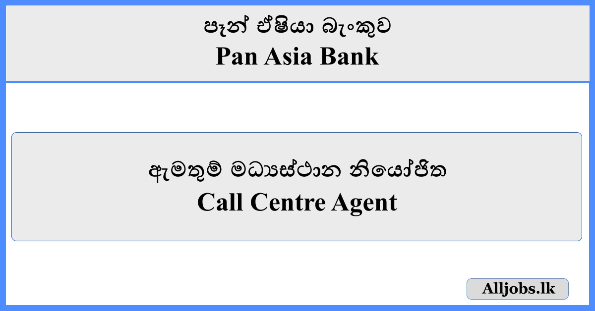 Call Centre Agent - Pan Asia Bank