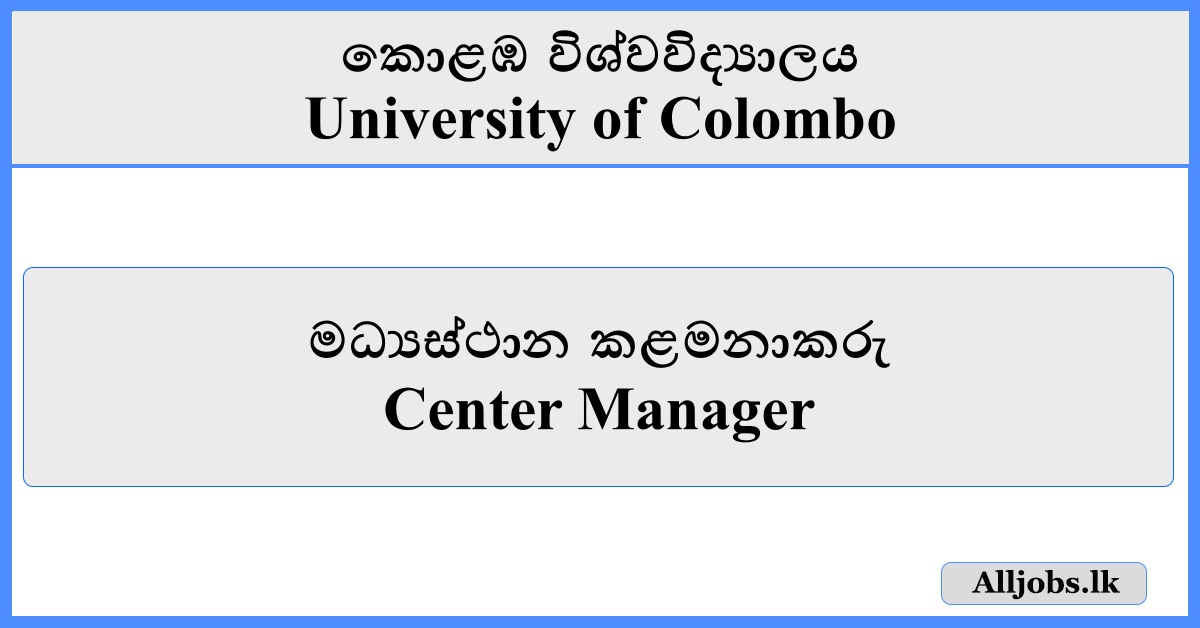 Center Manager - University of Colombo