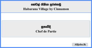 Chef de Partie - Habarana Village by Cinnamon