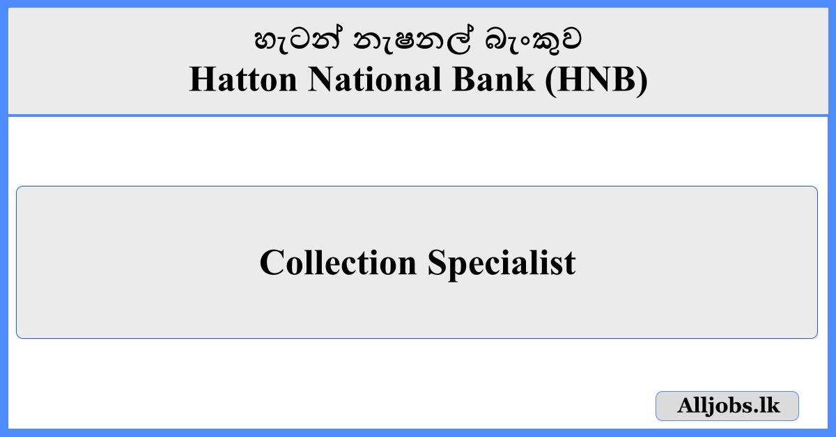 Collection Specialist - Hatton National Bank (HNB)