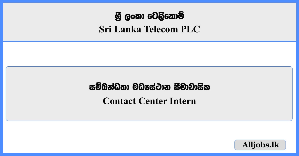 Contact Center Intern - Sri Lanka Telecom