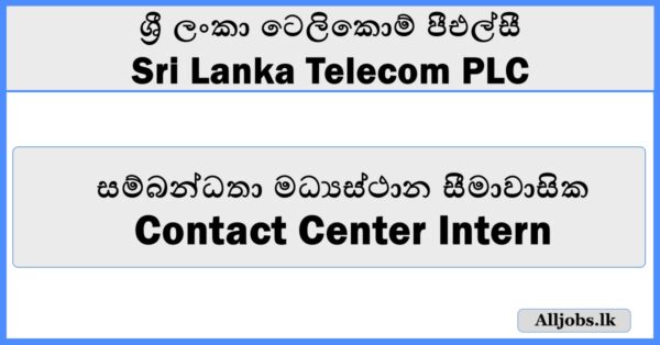 Contact Center Intern - Sri Lanka Telecom PLC