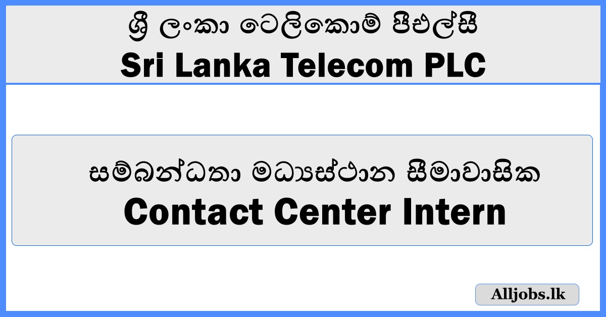 Contact Center Intern - Sri Lanka Telecom PLC