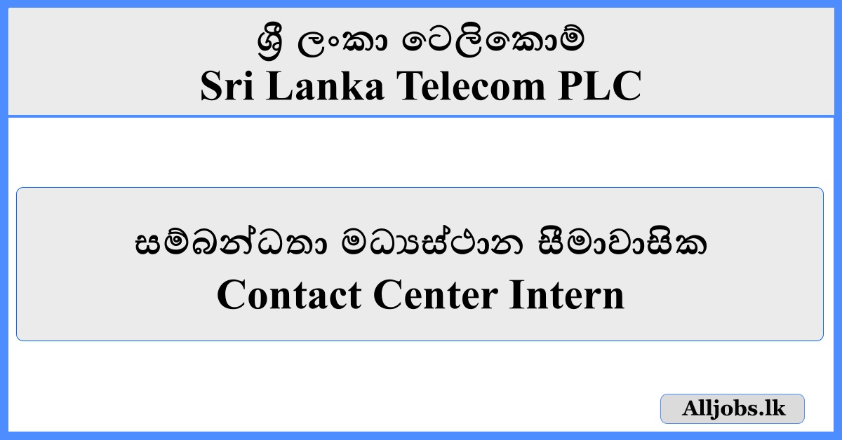 Contact Center Intern - Sri Lanka Telecom