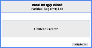 Content Creator - Fashion Bug (Pvt) Ltd