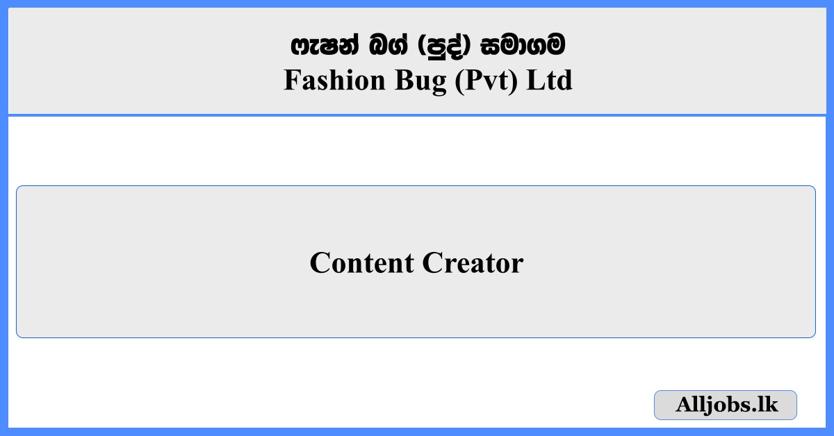 Content Creator - Fashion Bug (Pvt) Ltd