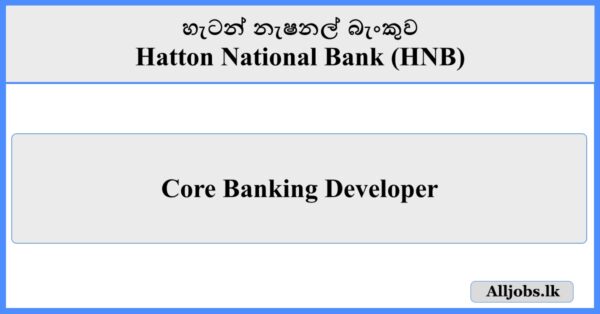Core Banking Developer - Hatton National Bank (HNB)